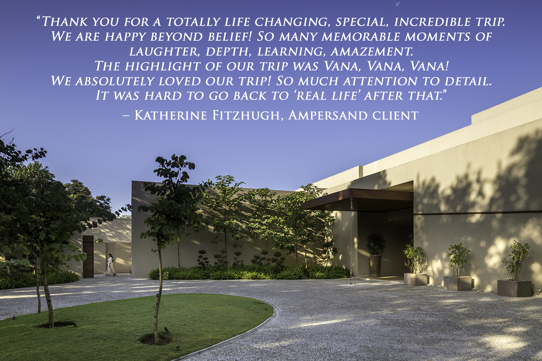 Katherine Fitzhugh Vana Malsi Estate 3